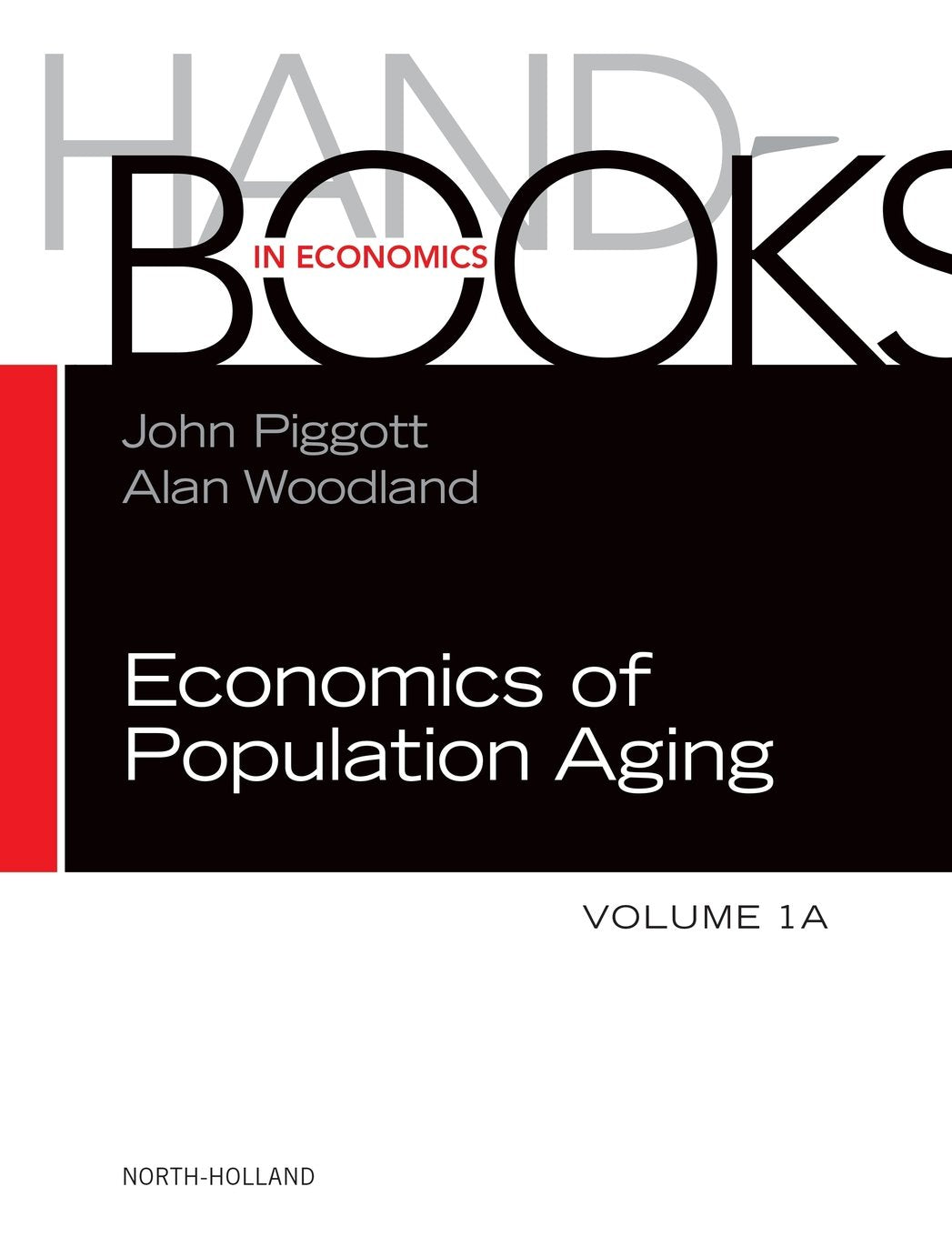 Handbook of the Economics of Population Aging (Volume 1A),Used