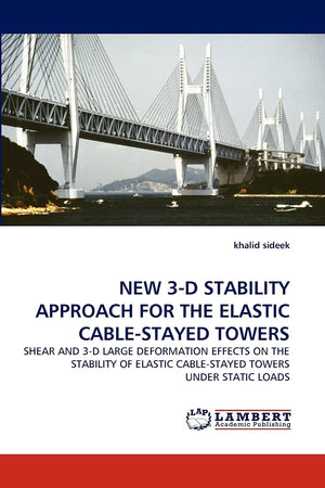 NEW 3D STABILITY APPROACH FOR THE ELASTIC CABLESTAYED TOWERS: SHEAR AND 3D LARGE DEFORMATION EFFECTS ON THE STABILITY OF ELAS,Used