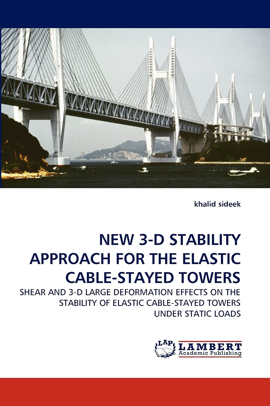 NEW 3D STABILITY APPROACH FOR THE ELASTIC CABLESTAYED TOWERS: SHEAR AND 3D LARGE DEFORMATION EFFECTS ON THE STABILITY OF ELAS,Used