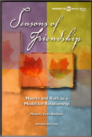 Seasons Of Friendship: Naomi And Ruth As A Model For Relationship (Women to Walk With),Used