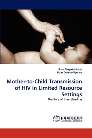 MothertoChild Transmission of HIV in Limited Resource Settings: The Role of Breastfeeding,Used