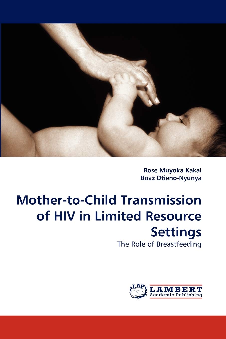 MothertoChild Transmission of HIV in Limited Resource Settings: The Role of Breastfeeding,Used