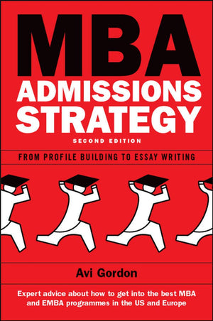 MBA Admissions Strategy: From Profile Building to Essay Writing,Used