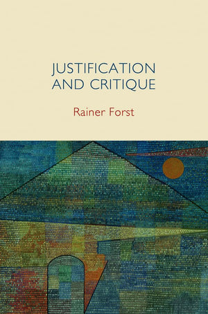Justification and Critique: Towards a Critical Theory of Politics,Used