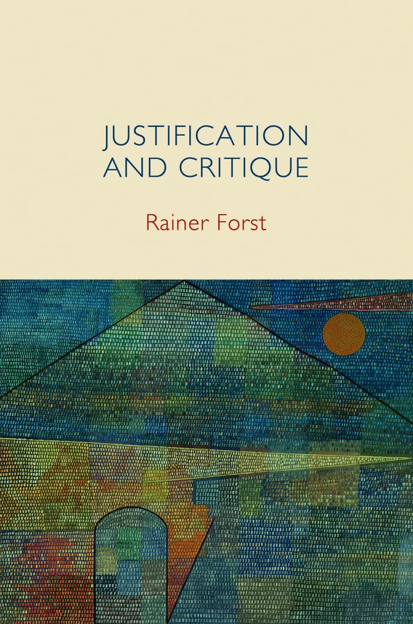 Justification and Critique: Towards a Critical Theory of Politics,Used
