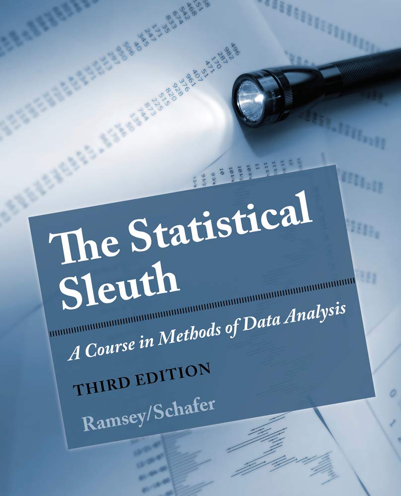 The Statistical Sleuth: A Course In Methods Of Data Analysis