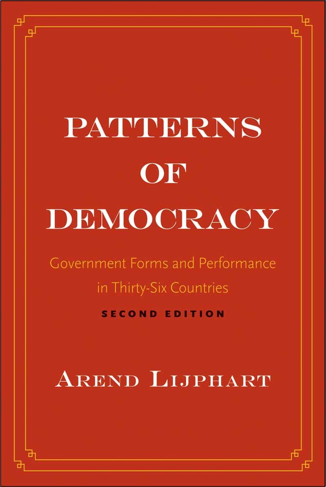 Patterns of Democracy: Government Forms and Performance in ThirtySix Countries,New