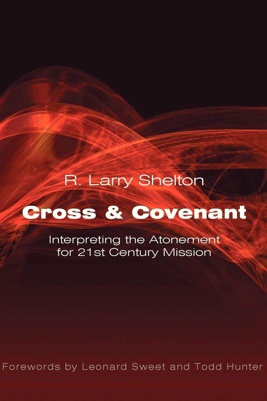 Cross Covenant: Interpreting the Atonement for 21st Century Mission,Used