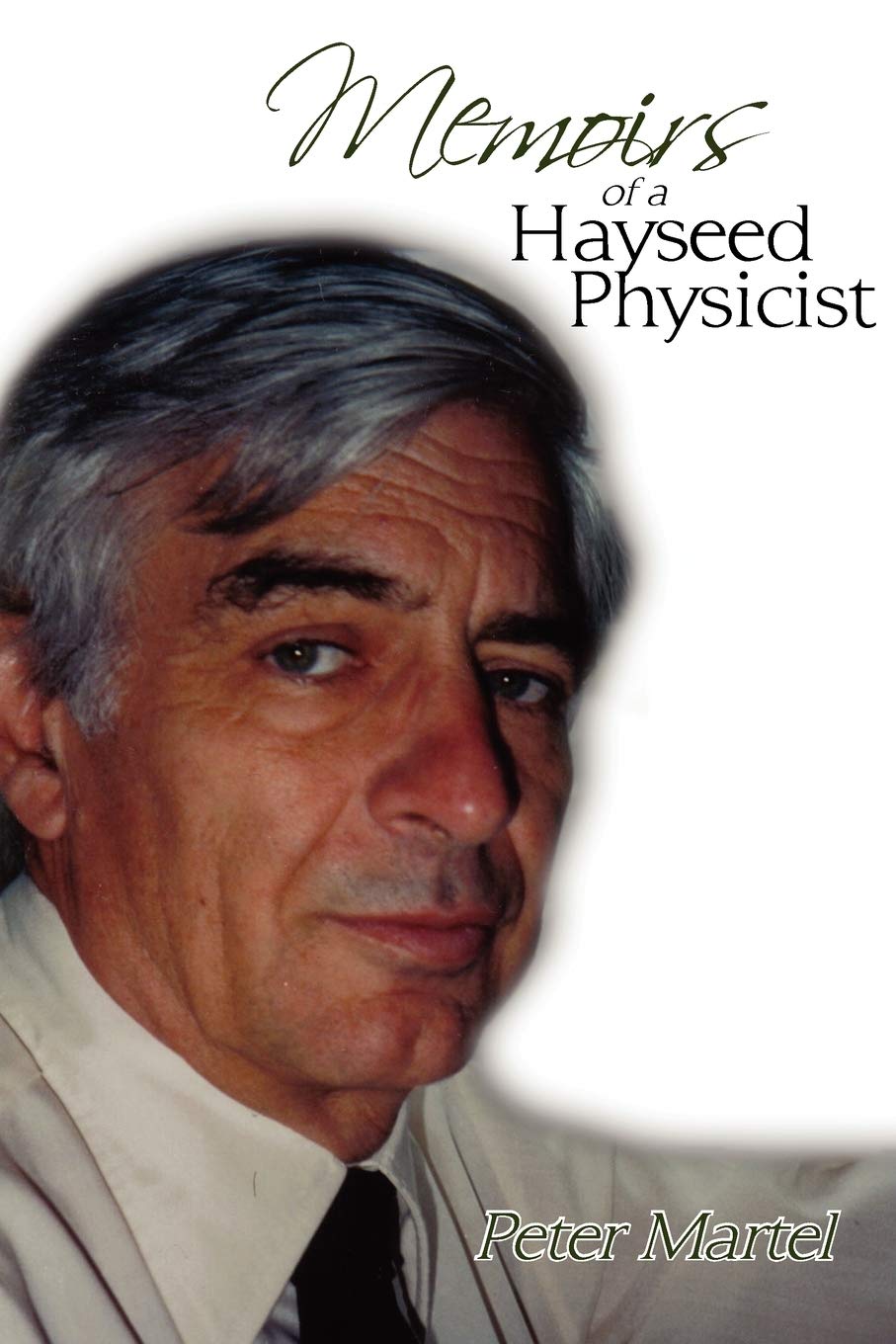 Memoirs Of A Hayseed Physicist,New