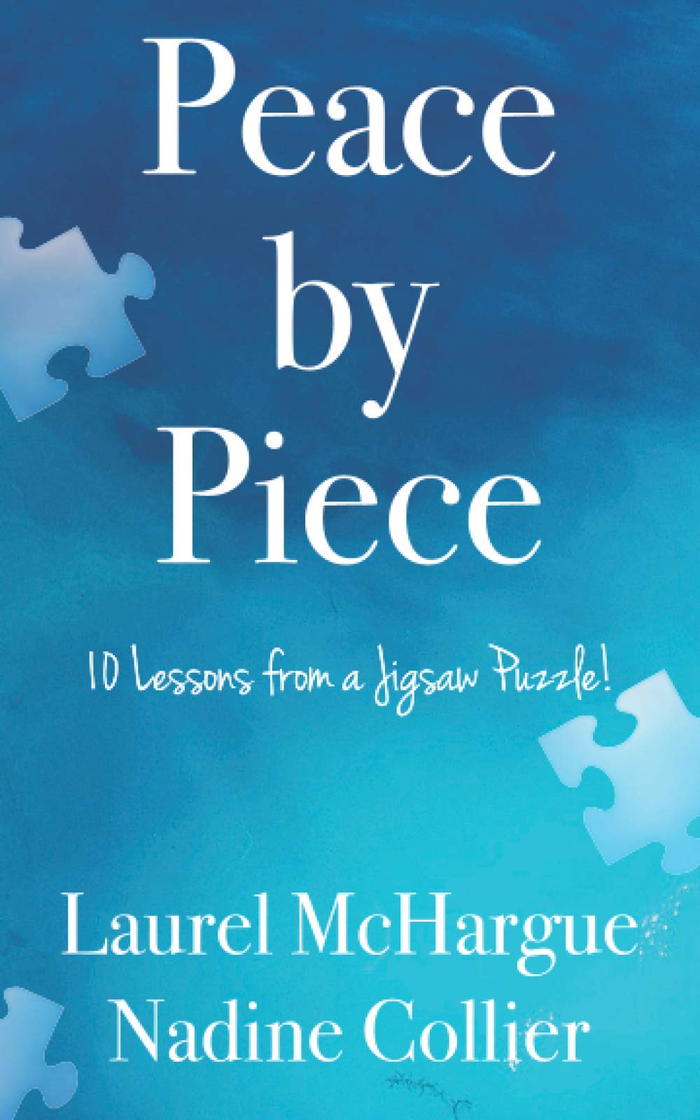 Peace by Piece: 10 Lessons from a Jigsaw Puzzle!,Used