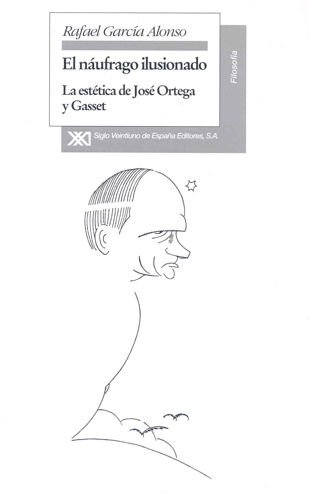 El nufrago ilusionado: La esttica de Jos Ortega y Gasset (Spanish Edition),Used