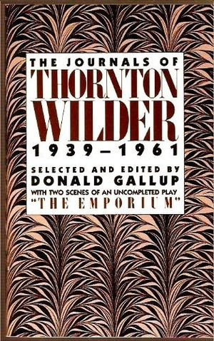 The Journals of Thornton Wilder 19391961,Used