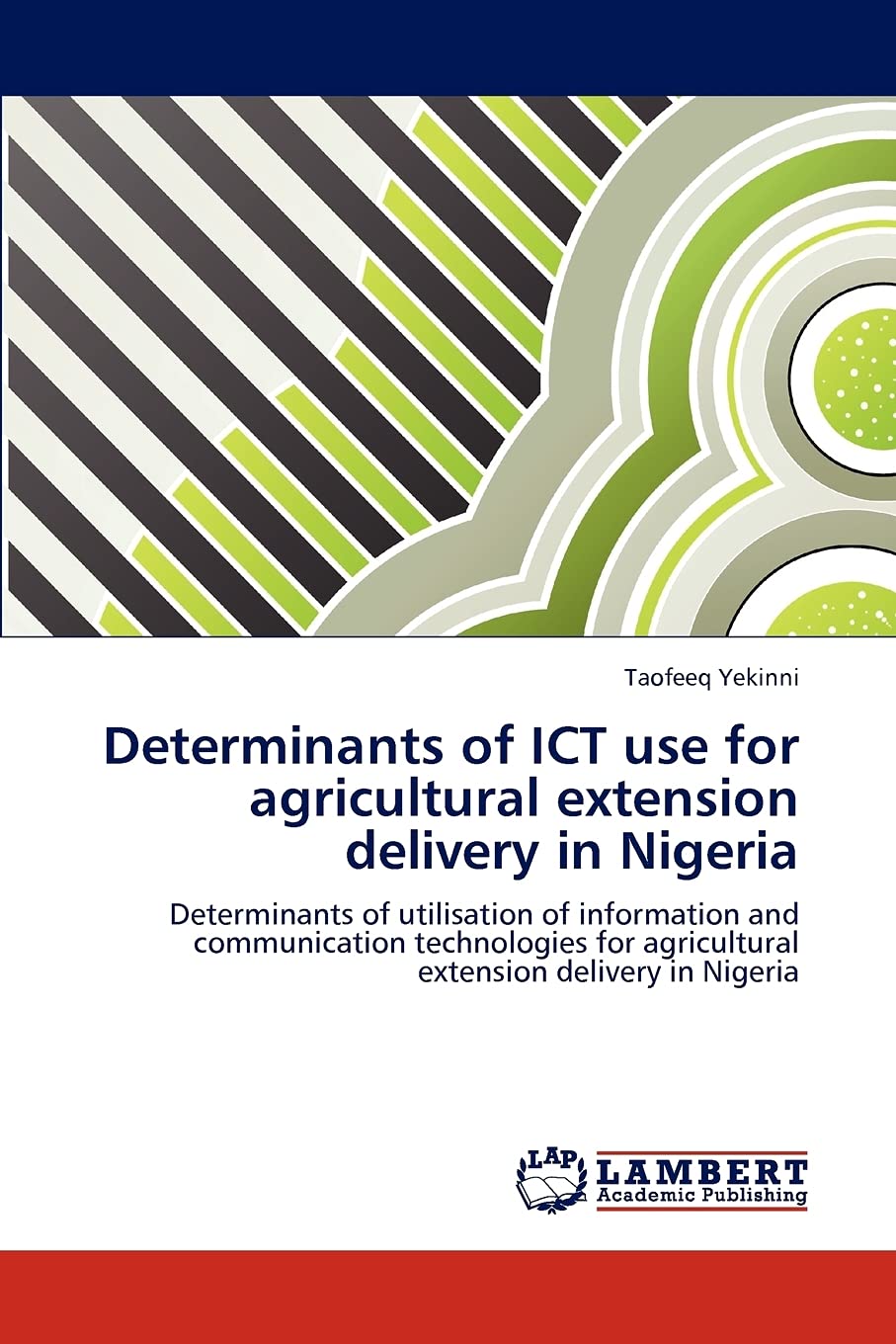 Determinants of ICT use for agricultural extension delivery in Nigeria: Determinants of utilisation of information and communica,Used