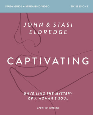 Captivating Bible Study Guide Plus Streaming Video, Updated Edition: Unveiling The Mystery Of A WomanS Soul