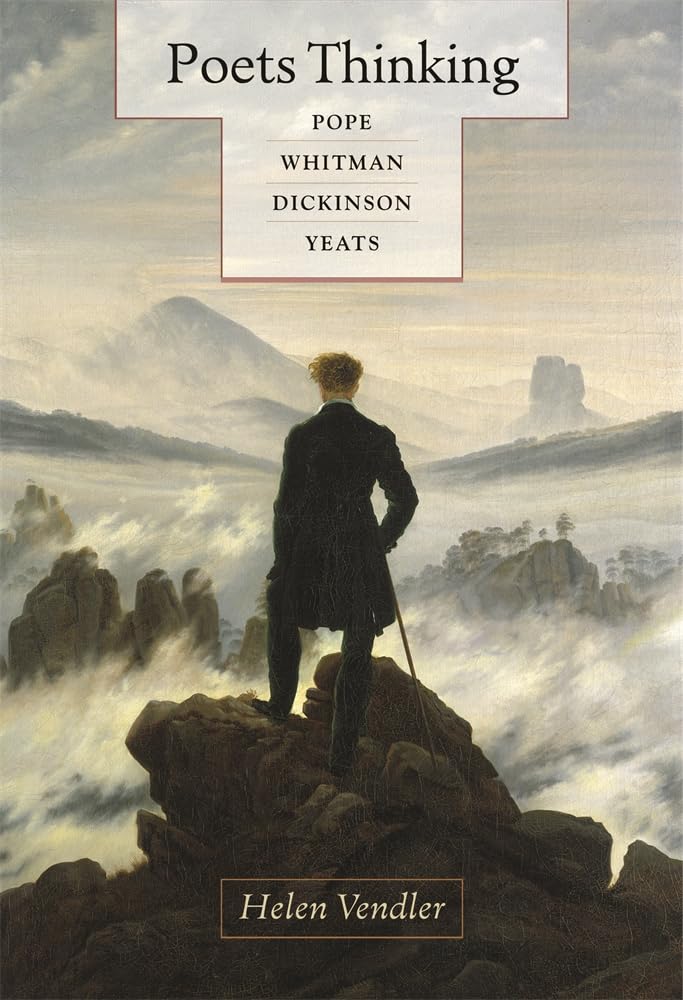 Poets Thinking: Pope, Whitman, Dickinson, Yeats,New