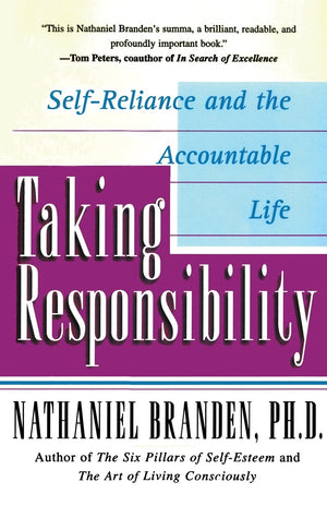 Taking Responsibility: SelfReliance and the Accountable Life,Used