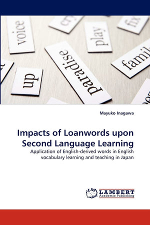 Impacts of Loanwords upon Second Language Learning: Application of Englishderived words in English vocabulary learning and teac,Used