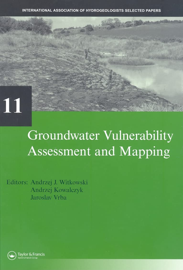 Groundwater Vulnerability Assessment and Mapping: IAHSelected Papers, volume 11 (IAH  Selected Papers on Hydrogeology),Used
