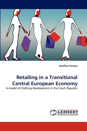 Retailing in a Transitional Central European Economy: A model of Clothing Development in the Czech Republic,Used