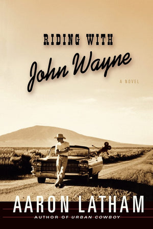 Riding with John Wayne: A Novel,New
