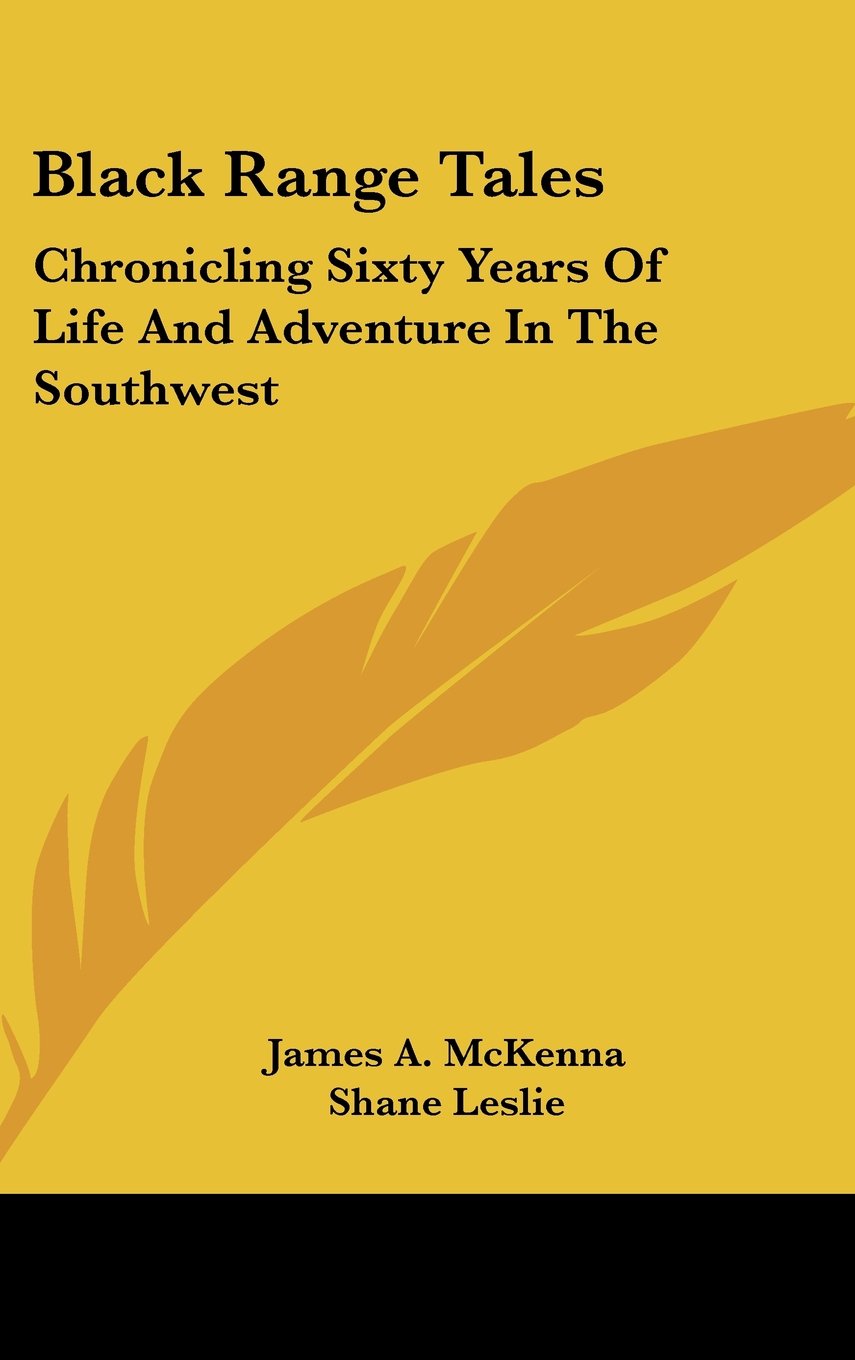 Black Range Tales: Chronicling Sixty Years Of Life And Adventure In The Southwest,Used
