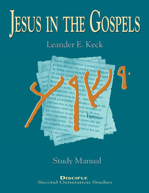 Jesus in the Gospels: Study Manual (Disciple Second Generation Studies),New