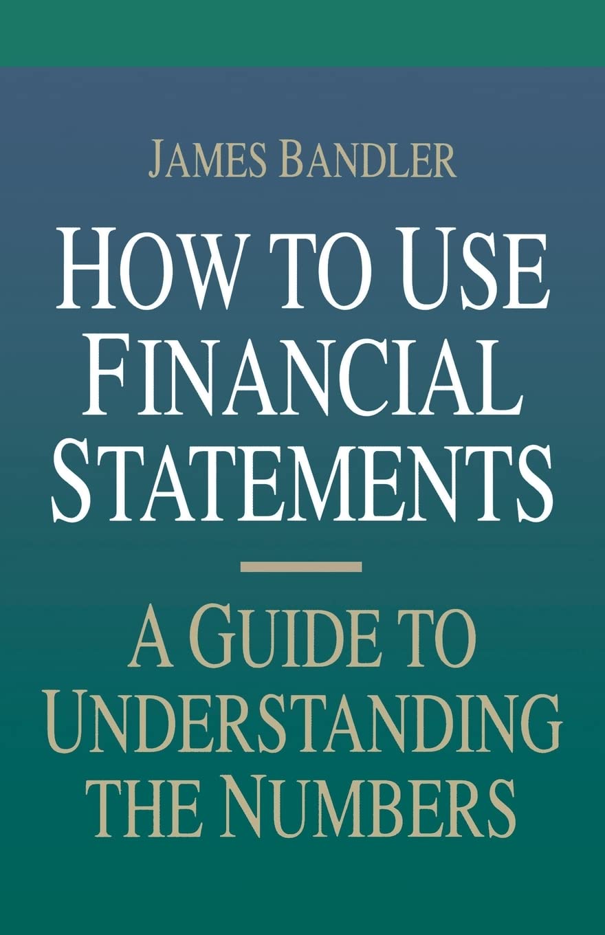 How To Use Financial Statements: A Guide To Understanding The Numbers