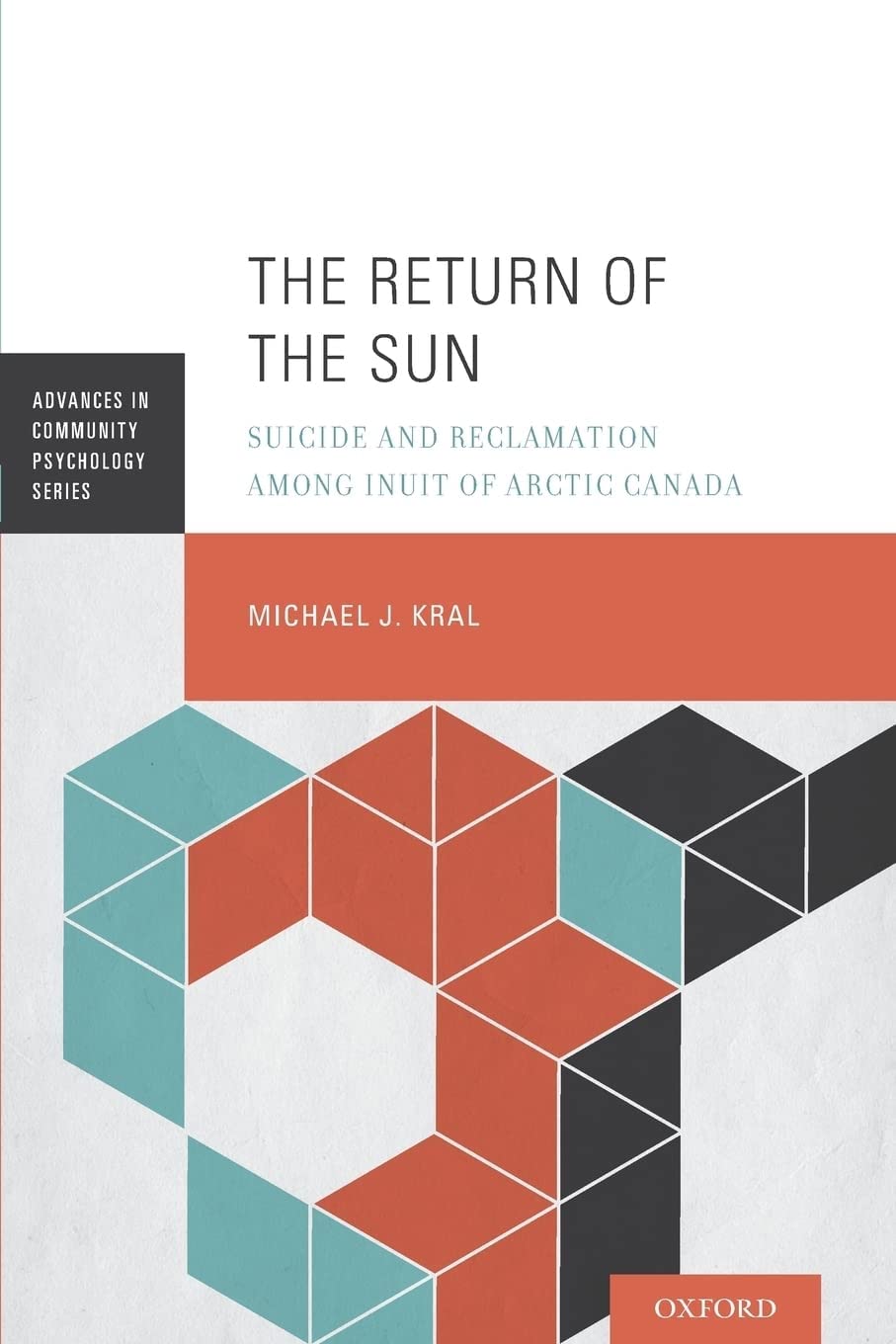 The Return of the Sun: Suicide and Reclamation Among Inuit of Arctic Canada (Advances in Community Psychology),Used