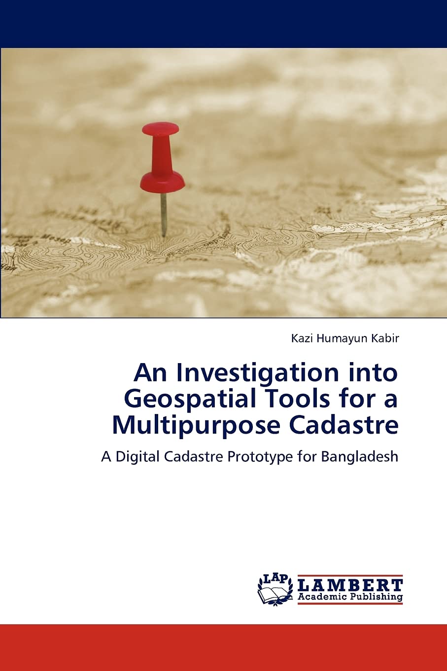 An Investigation into Geospatial Tools for a Multipurpose Cadastre: A Digital Cadastre Prototype for Bangladesh,Used