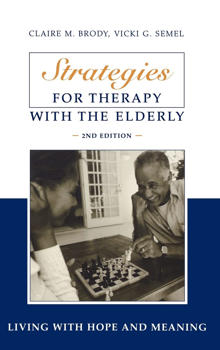 Strategies for Therapy with the Elderly: Living With Hope and Meaning,New