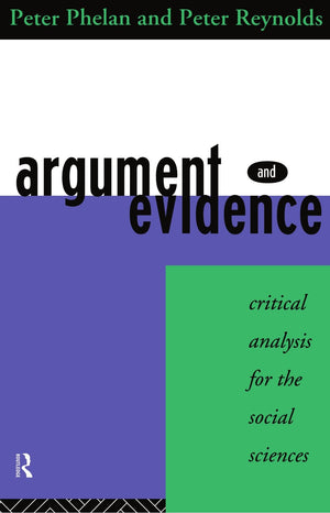 Argument and Evidence: Critical Analysis for the Social Sciences,Used