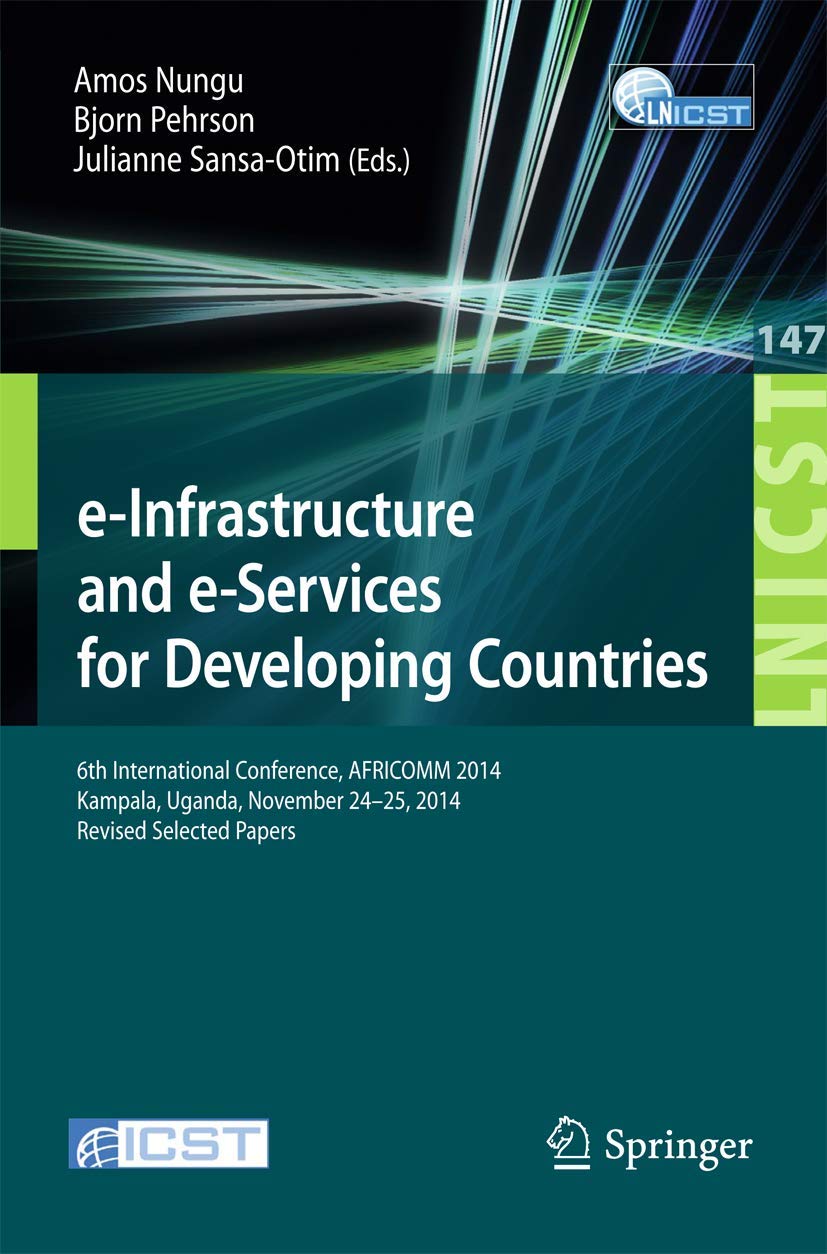 eInfrastructure and eServices for Developing Countries: 6th International Conference, AFRICOMM 2014, Kampala, Uganda, November,Used