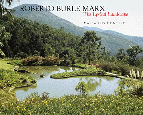 Roberto Burle Marx: The Lyrical Landscape,New