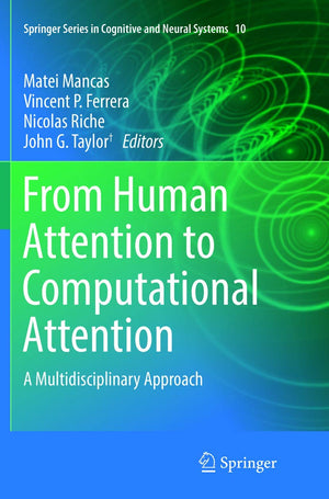 From Human Attention to Computational Attention: A Multidisciplinary Approach (Springer Series in Cognitive and Neural Systems),Used