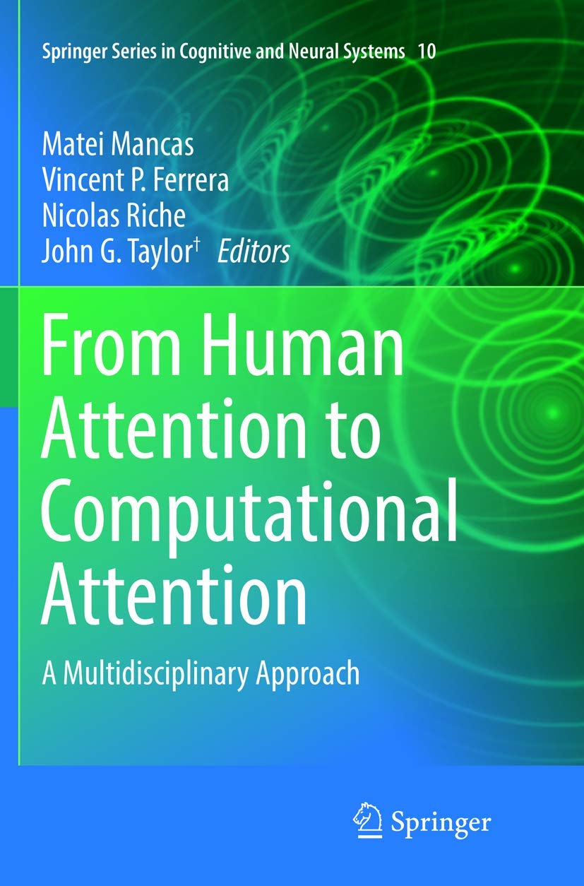 From Human Attention to Computational Attention: A Multidisciplinary Approach (Springer Series in Cognitive and Neural Systems),Used