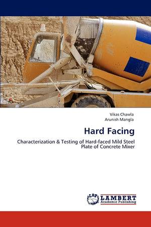 Hard Facing: Characterization & Testing of Hardfaced Mild Steel Plate of Concrete Mixer,Used