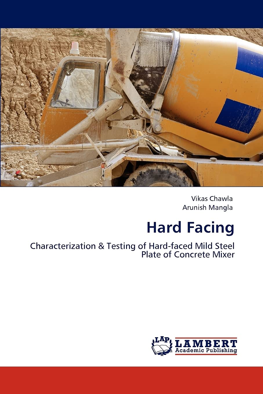 Hard Facing: Characterization & Testing of Hardfaced Mild Steel Plate of Concrete Mixer,Used