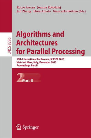 Algorithms and Architectures for Parallel Processing: 13th International Conference, ICA3PP 2013, Vietri sul Mare, Italy, Decemb,Used