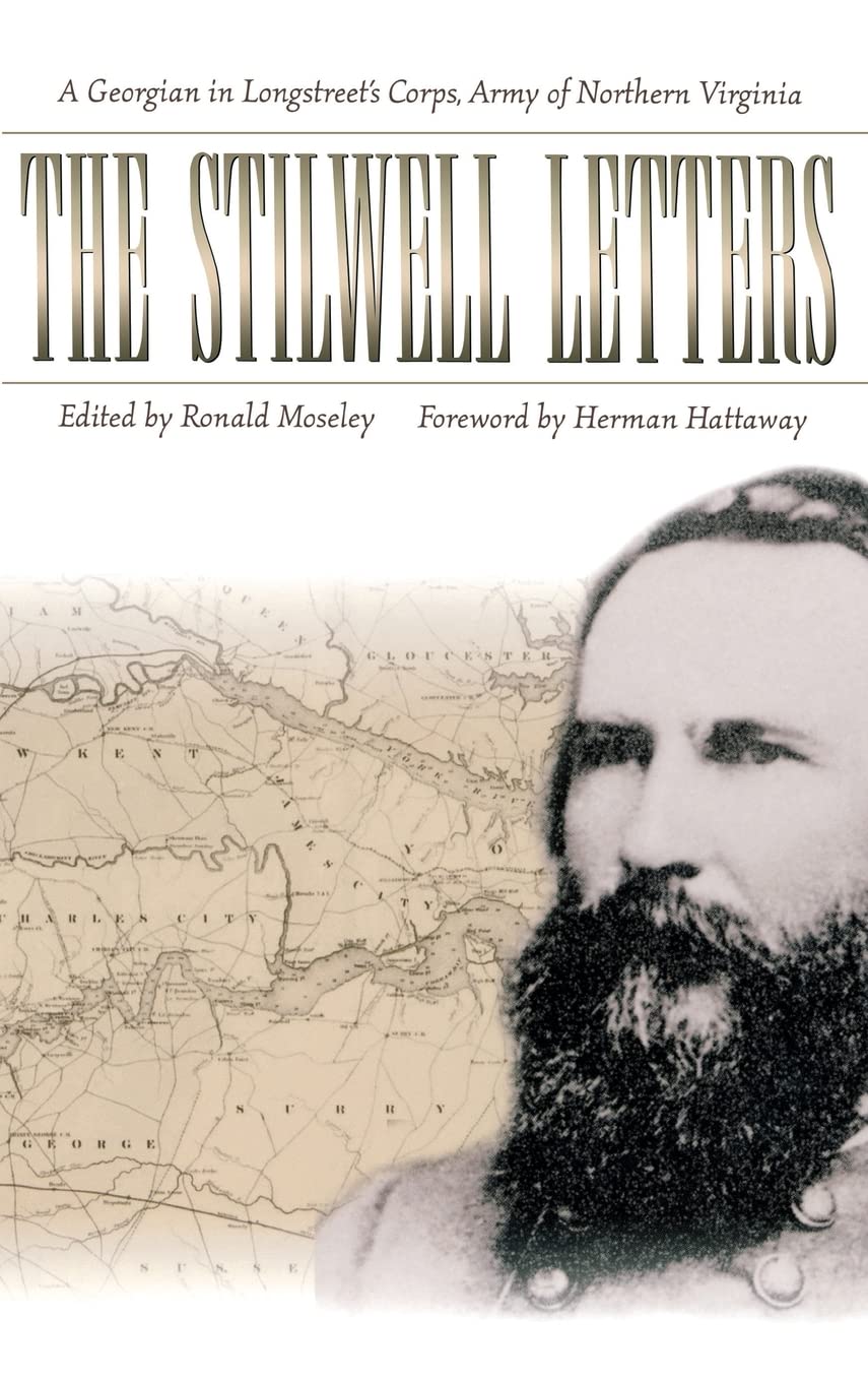The Stilwell Letters: A Georgian in Longstreet's Corps, Army of Northern Virginia,Used