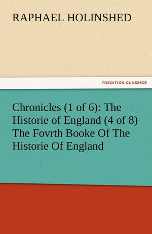Chronicles (1 of 6): The Historie of England (4 of 8) the Fovrth Booke of the Historie of England,Used
