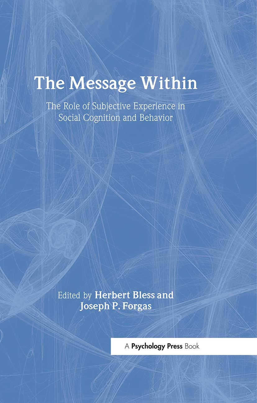 The Message Within: The Role of Subjective Experience In Social Cognition And Behavior,Used
