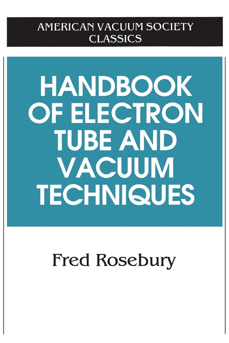 Handbook of Electron Tube and Vacuum Techniques (AVS Classics in Vacuum Science and Technology),Used