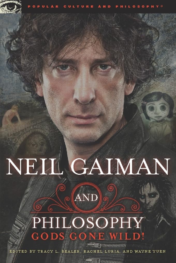 Neil Gaiman and Philosophy: Gods Gone Wild! (Popular Culture and Philosophy),Used