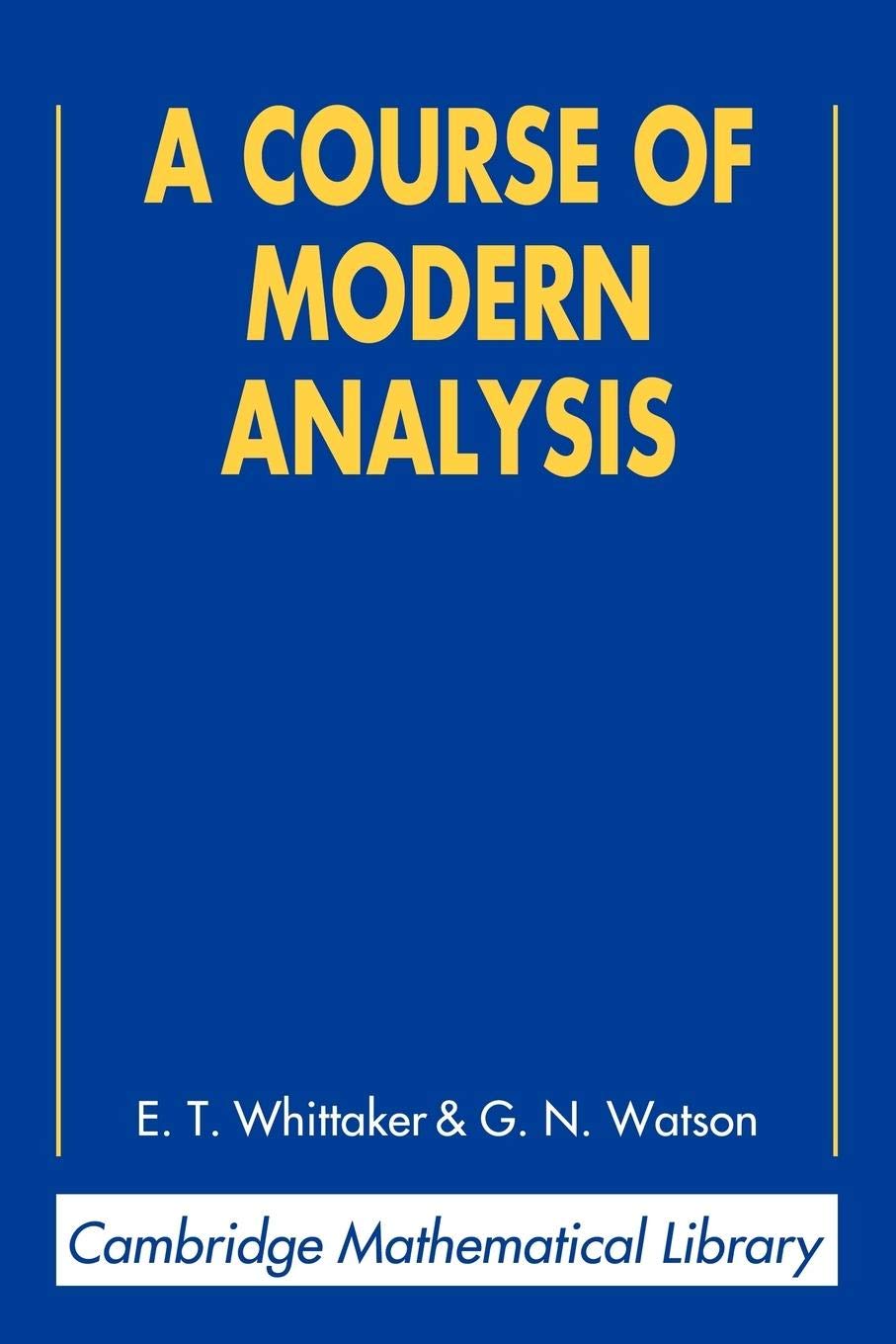 A Course of Modern Analysis (Cambridge Mathematical Library),Used