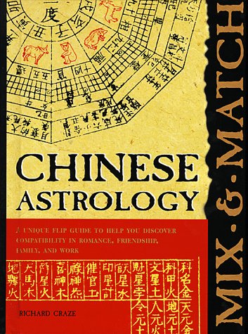 Mix and Match Chinese Astrology: A Unique Flip Guide to Help You Discover Compatibility in Romance, Friendship, Family, and Work,Used