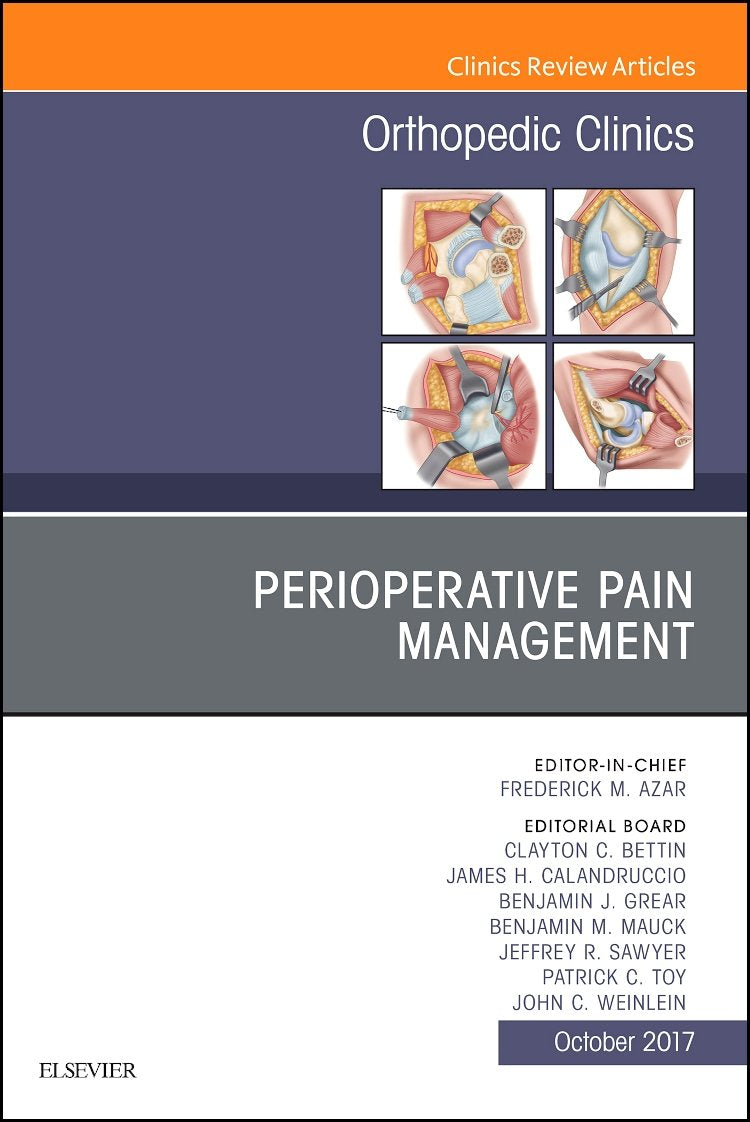 Perioperative Pain Management, An Issue of Orthopedic Clinics (Volume 484) (The Clinics: Orthopedics, Volume 484),Used