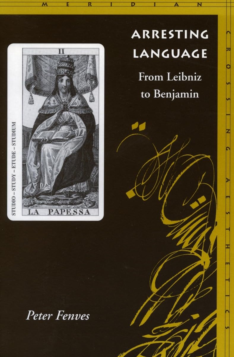 Arresting Language: From Leibniz to Benjamin,Used