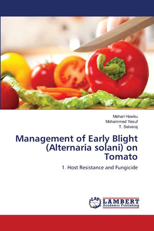 Management of Early Blight (Alternaria solani) on Tomato: 1. Host Resistance and Fungicide,Used