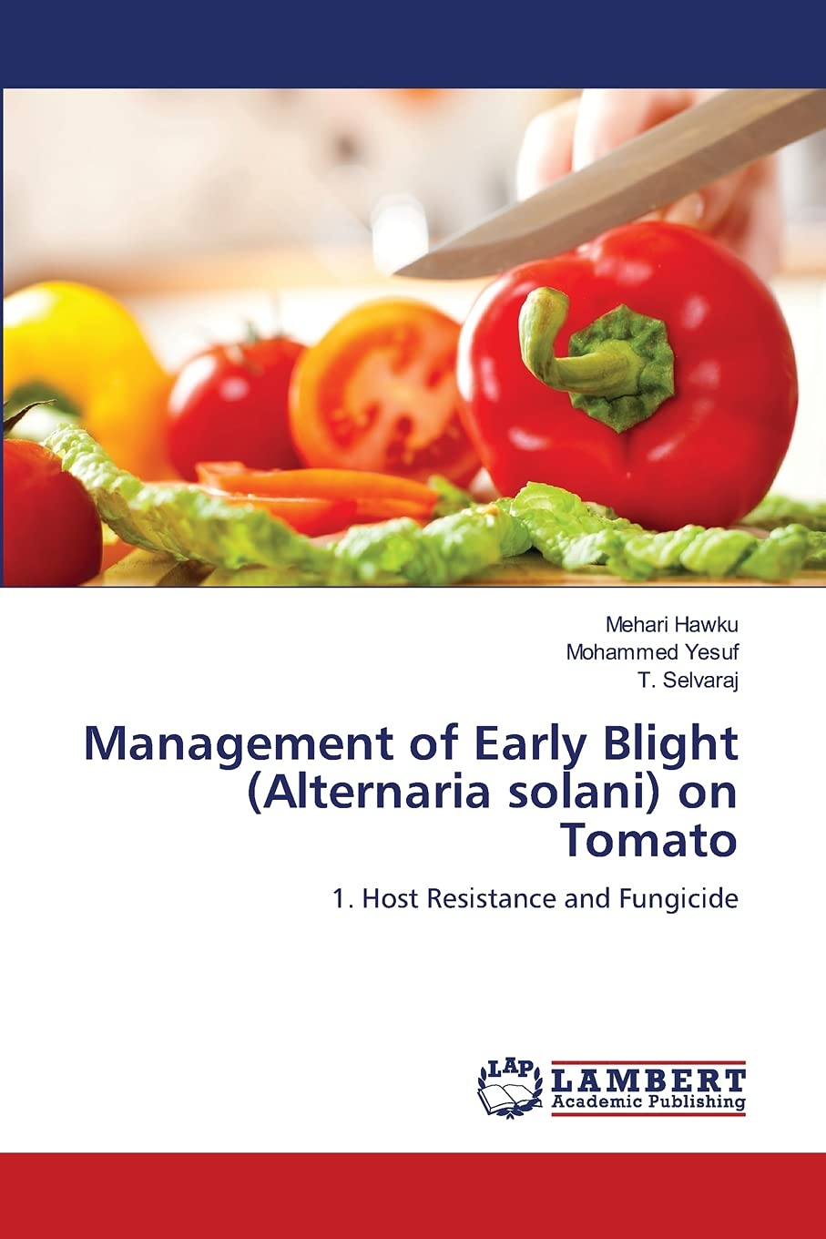 Management of Early Blight (Alternaria solani) on Tomato: 1. Host Resistance and Fungicide,Used