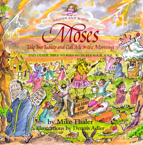Moses Take Two Tablets and Call Me in the Morning: And Other Bible Stories to Tickle Your Soul (HEAVEN AND MIRTH),Used